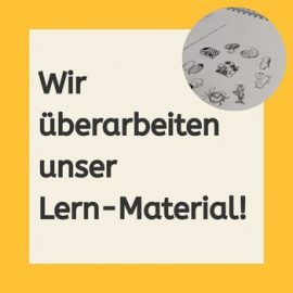 Wir überarbeiten unser Lern-Material!